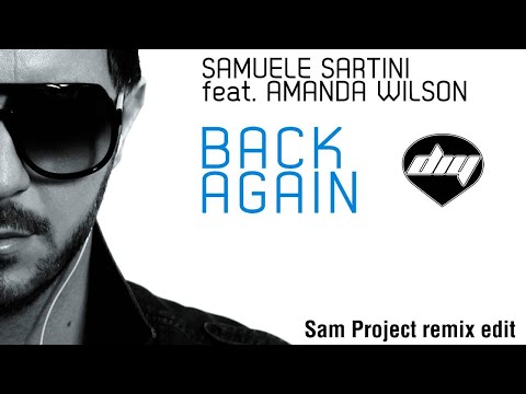 SAMUELE SARTINI feat. AMANDA WILSON - Back Again (Sam Project remix edit)