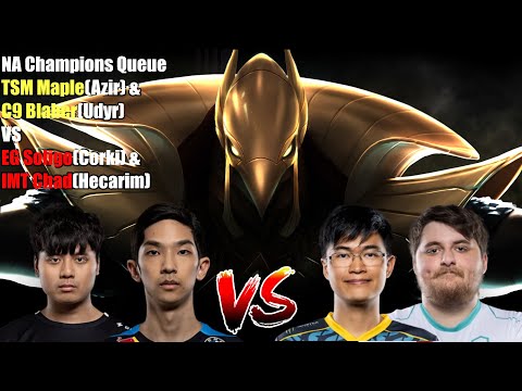 NA Champions Queue - TSM Maple(Azir) & C9 Blaber(Udyr) VS EG Soligo(Corki) & IMT Chad(Hecarim)