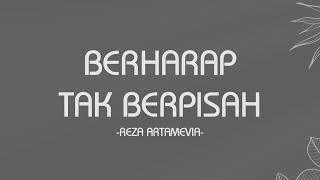 Download lagu Reza - Berharap Tak Berpisah (Lirik Lagu) #MNSM mp3
