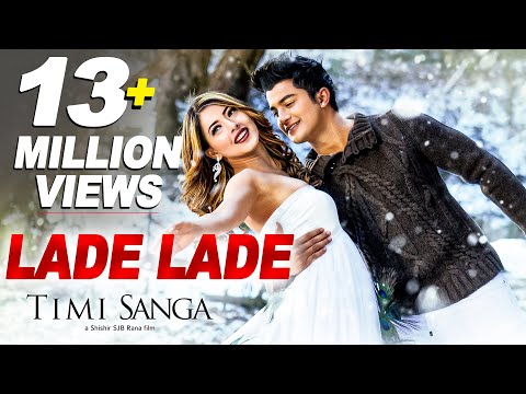 Lade Lade || TIMI SANGA | Samragyee RL Shah, Aakash Shrestha | Nepali Movie Song