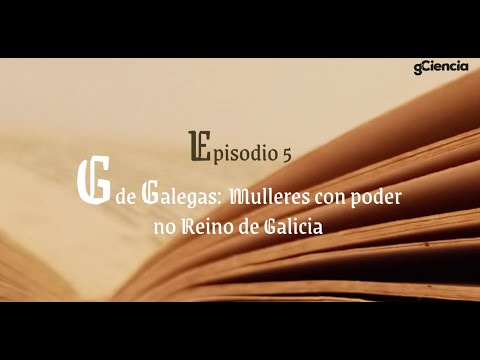 Vídeo: G de Galegas: mulleres con poder no Reino de Galicia