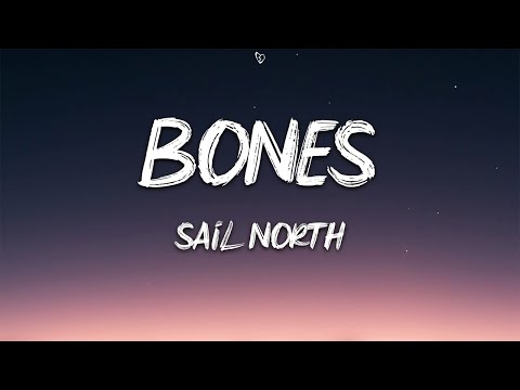 Sail North - Bones (Lyrics)