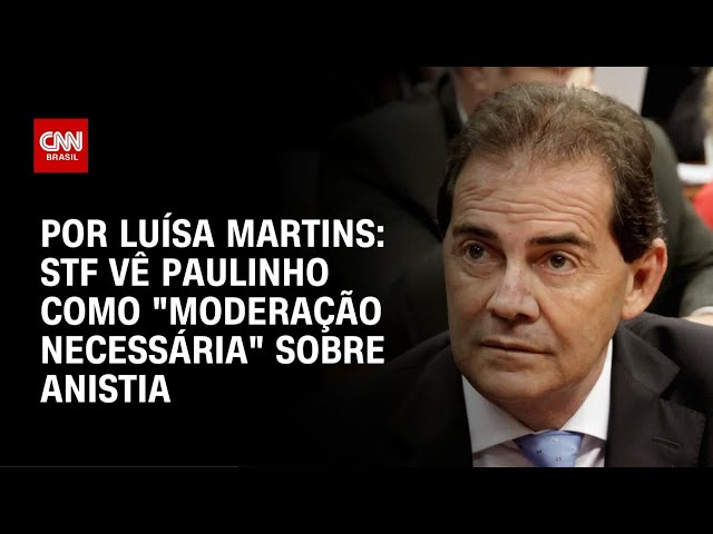 STF vê Paulinho da Força como “moderação necessária” no debate da anistia | BASTIDORES CNN