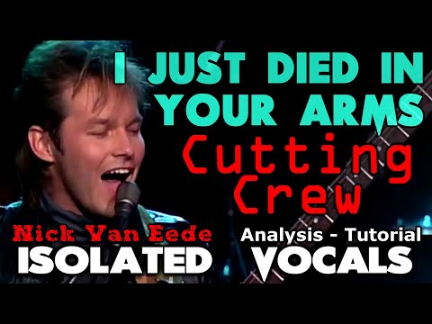 Cutting Crew - I Just Died In Your Arms - Nick Van Eede - Isolated Vocals -  Tutorial and Analysis