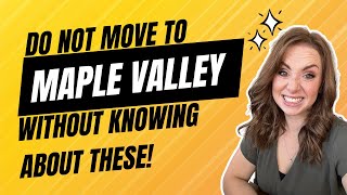 !!BUYER BEWARE!! DO NOT Move to Maple Valley WA Without Knowing These Things!