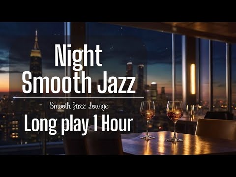 🎷 Jazz No Ads | Night Smooth Jazz for Relax & Sleep (1 Hour)
