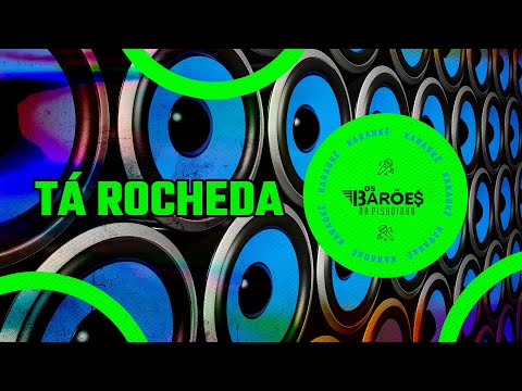Os Barões da Pisadinha - Tá Rocheda (Karaokê sem voz)