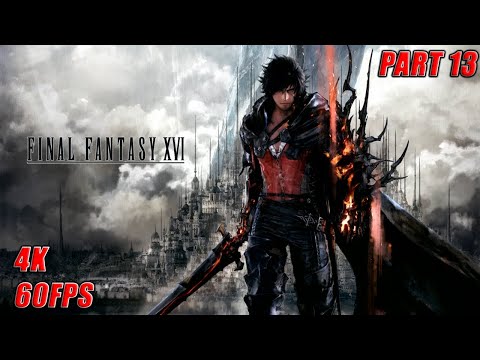 Final Fantasy 16 PS5 Gameplay Walkthrough Part 13 No Commentary 4K 60FPS Ultra HD | Enjoy