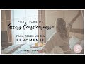 Practicas de Access Consciousness para tener un DÍA FENOMENAL!
