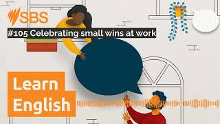 #105 Celebrating small wins at work | SBS Learn English