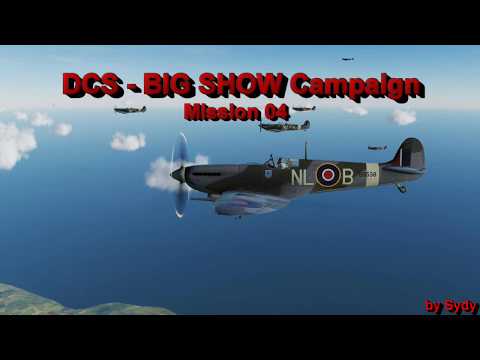 DCS Spitfire   The Big Show Campaign - Mission 4