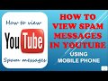 HOW TO VIEW SPAM MESSAGES/COMMENTS IN YOUR YOUTUBE ACCOUNT USING YOUR MOBILE PHONE