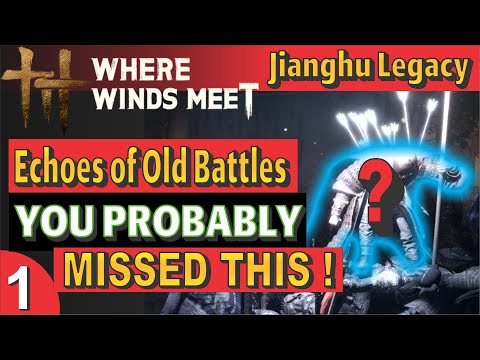 Where Winds Meet – Echoes of Old Battles Guide | Touch of Death Mystic Skill, Antiques & All Chests