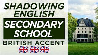 IELTS Speaking Practice: Secondary School — Shadowing British English