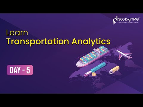Transportation Analytics | 8 hours Course | Day 1 | 360DigiTMG