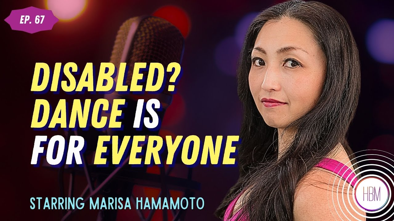 Episode 67: Marisa Hamamoto, Founder of Infinite Flow Dance - Dance Is For Everyone