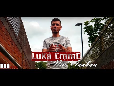 LuKá EmmE - Não Acabou # Official Video