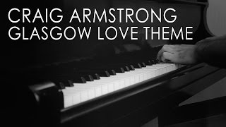 Craig Armstrong - Glasgow Love Theme (Love Actually OST)