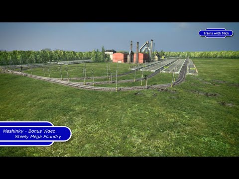 Mashinky S4 - Bonus Timelapse - Steely Mega Foundry