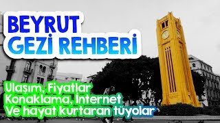 Beyrut Gezi Rehberi | Beyrut Hakkında Her şey