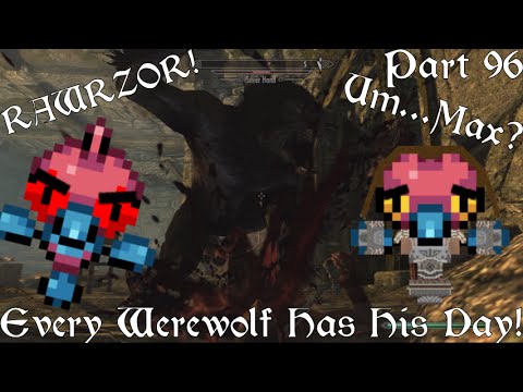 Level: Max - Every Werewolf Has His Day! - Part 96 - Silver Hand - Let's Fail at ESV: Skyrim!