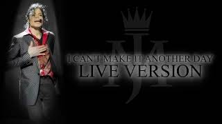 (I CAN&#39;T MAKE IT) ANOTHER DAY - Michael - The Release Concert - Live Version - Michael Jackson