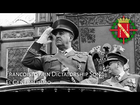 Francoist Spain Dictatorship Song : El Generalísimo