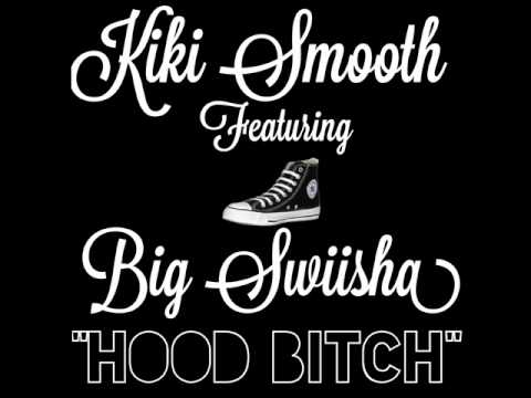 "Hood Bitch" Kiki Smooth Featuring Big Swiisha
