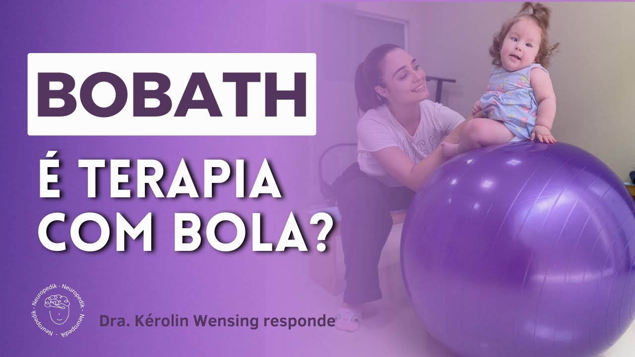 BOBATH É TERAPIA COM BOLA? | Dra. Kérolin Wensing Fisioterapeuta responde