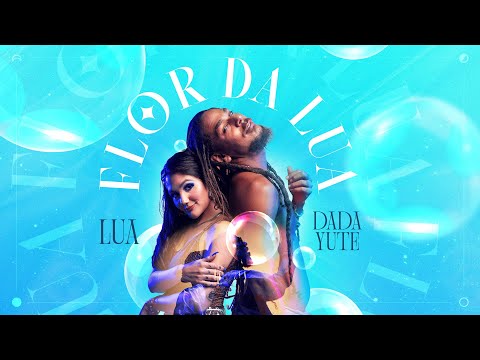 Flor da Lua - Lua feat. Dada Yute (Clipe Oficial)