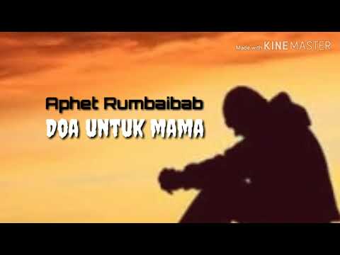 Aphet Rumbaibab - Doa untuk mama
