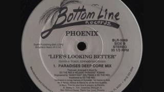 Phoenix - Life's Looking Better (Paradise Deep Core Mix)