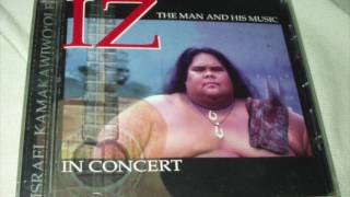 Israel Kamakawiwo&#39;ole ‎– Iz In Concert: The Man And His Music - &#39;Opae E
