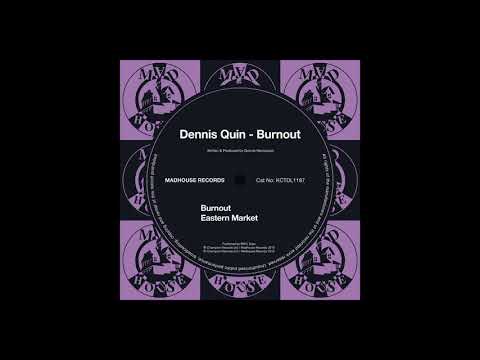 Dennis Quin - Burnout [Madhouse Records]
