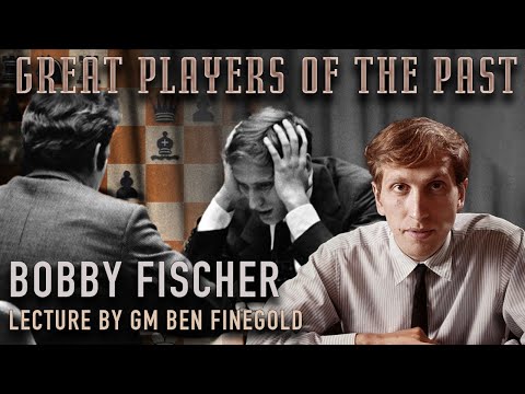Great Players of the Past: Bobby Fischer