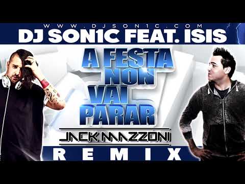 DJ Son1c feat Isis - A Festa Non Vai Parar (Jack Mazzoni Remix)