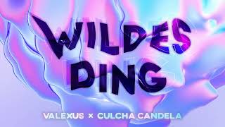 VALEXUS x Culcha Candela - Wildes Ding [Official Remix]