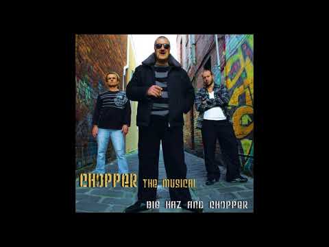 Big Haz & Chopper Read - Chopper The Musical