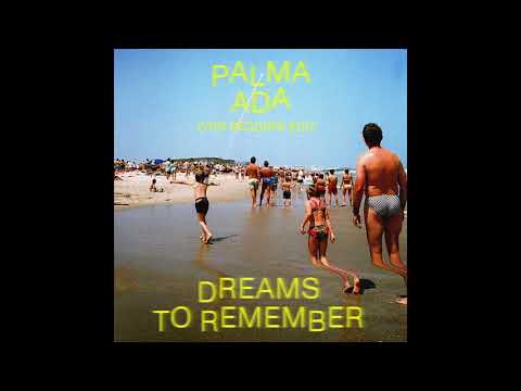 Palma Ada - Dreams To Remember [Otis Redding EDIT]
