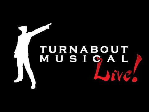 Turnabout Musical LIVE! (Multicam Edit) - Phoenix Wright: Ace Attorney Fan Musical