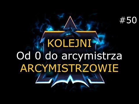 Od 0 do arcymistrza #50 - KOLEJNI ARCYMISTRZOWIE - Terran GM Challenge