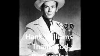 Hank Williams - Thank God - By Pugcloe