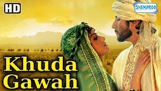 Khuda Gawah {HD} (With Eng Subtitles) -  Amitabh Bachchan | Sridevi | Nagarjuna | Danny Denzongpa