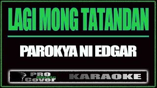 Lagi mong tatandan - Parokya Ni Edgar (KARAOKE)