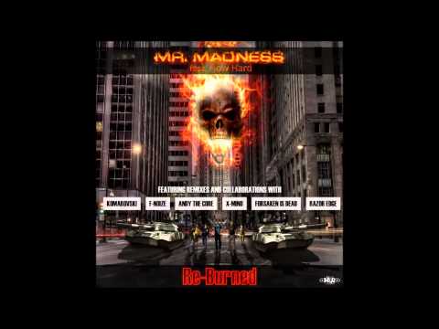 Mr. Madness Ft. How Hard - Burn It (X-Mind Remix) (FULL HQ)