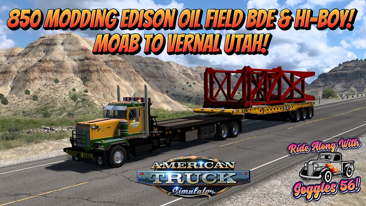 ATS | 850 Modding Free Edison BDE Oil Field Bed Truck and Hi Boy! Moab to Vernal Utah!
