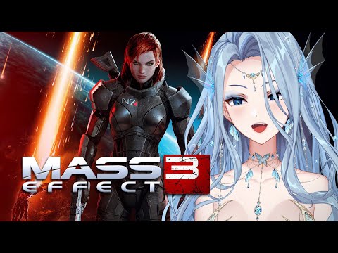 【Mass Effect 3】Time for a New Space Adventure! | FullVod #1