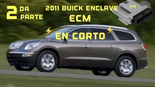 2da parte⚡️2011 Buick enclave⚡️ECM Quemada o en corto⚡️ECM replacement⚡️😎