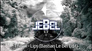 The xx - Lips (Bastian Le Bel Edit)