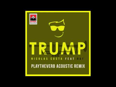 Nicolas Costa ft. Raf - Trump (Ravejaxx Acoustic Remix)